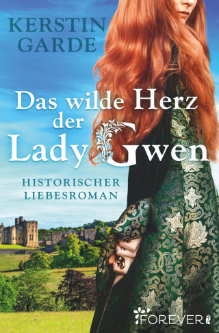 Kerstin Garde: Das wilde Herz der Lady Gwen