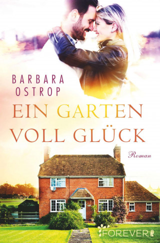 Barbara Ostrop: Ein Garten voll Glück