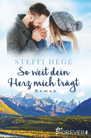 Steffi Hege: So weit dein Herz mich trägt