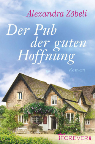 Alexandra Zöbeli: Der Pub der guten Hoffnung