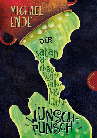 Michael Ende: Der satanarchäolügenialkohöllische Wunschpunsch