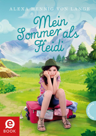 Alexa Hennig von Lange: Mein Sommer als Heidi