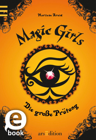 Marliese Arold: Magic Girls - Die große Prüfung