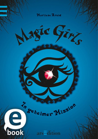 Marliese Arold: Magic Girls - In geheimer Mission