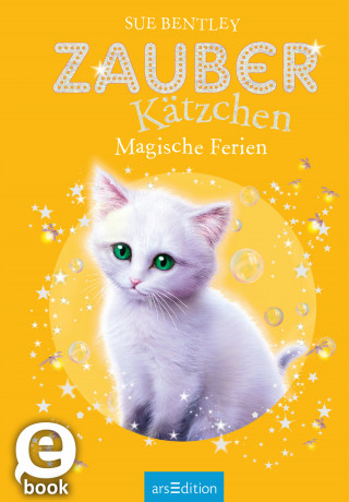 Sue Bentley: Zauberkätzchen – Magische Ferien