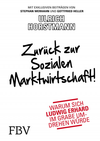 Ulrich Horstmann: Zurück zur sozialen Marktwirtschaft!