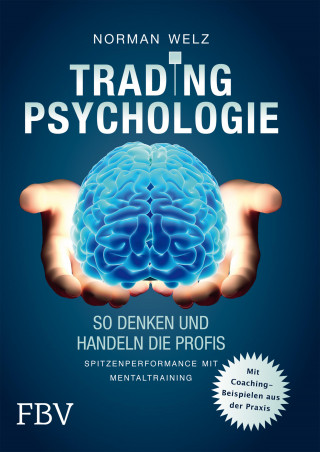 Welz Norman: Tradingpsychologie - So denken und handeln die Profis