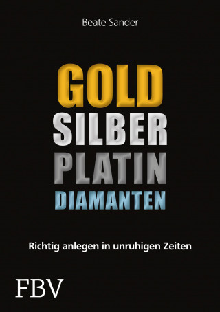 Sander Beate: Gold, Silber, Platin, Diamanten