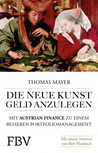 Thomas Mayer: Die neue Kunst, Geld anzulegen