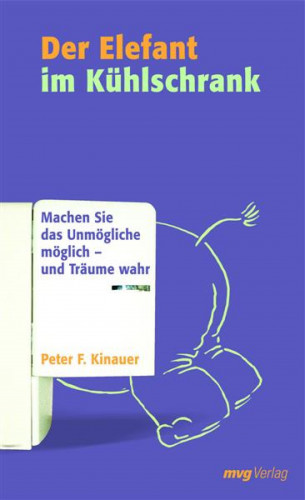 Peter F. Kinauer: Der Elefant im Kühlschrank