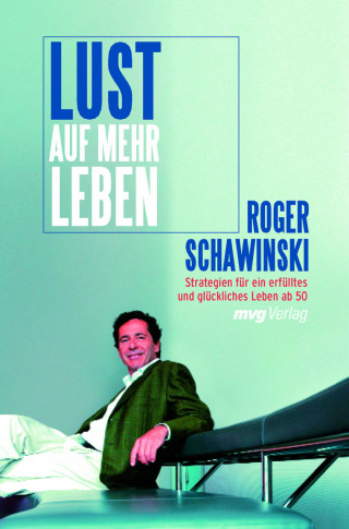 Roger Schawinski: Lust auf mehr Leben