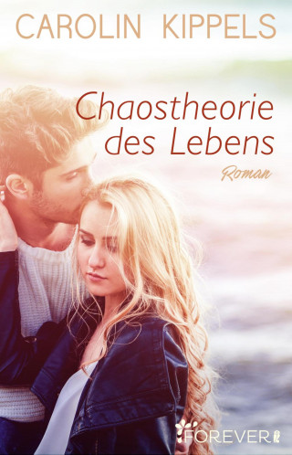 Carolin Kippels: Chaostheorie des Lebens