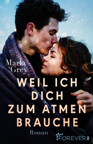 Marla Grey: Weil ich dich zum Atmen brauche