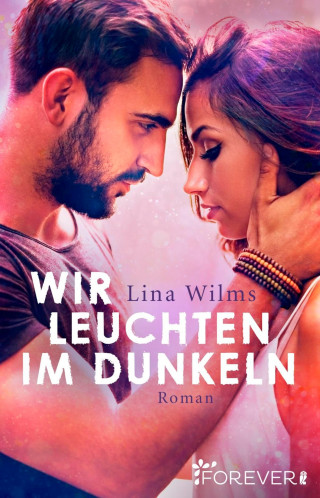 Lina Wilms: Wir leuchten im Dunkeln