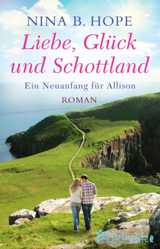 Nina B. Hope: Liebe, Glück und Schottland