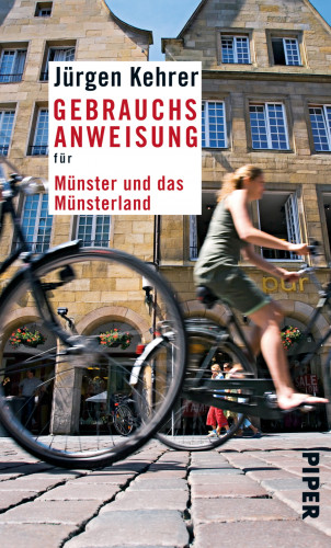 Jürgen Kehrer: Gebrauchsanweisung für Münster und das Münsterland