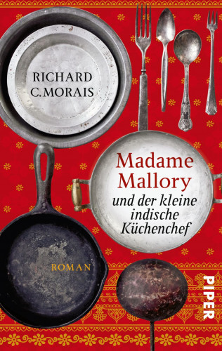 Richard C. Morais: Madame Mallory und der kleine indische Küchenchef