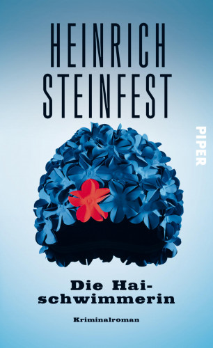 Heinrich Steinfest: Die Haischwimmerin