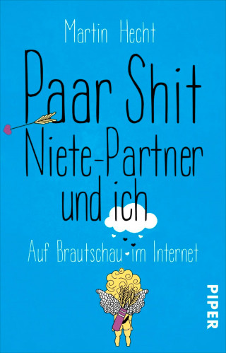 Martin Hecht: Paar Shit, Niete-Partner und ich