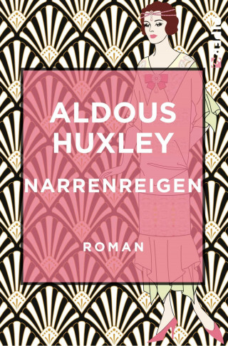 Aldous Huxley: Narrenreigen