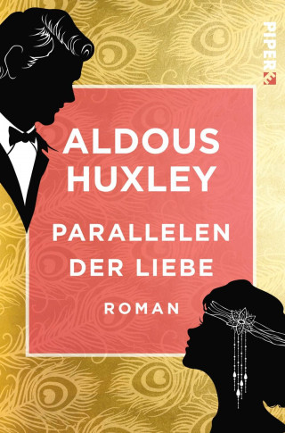 Aldous Huxley: Parallelen der Liebe