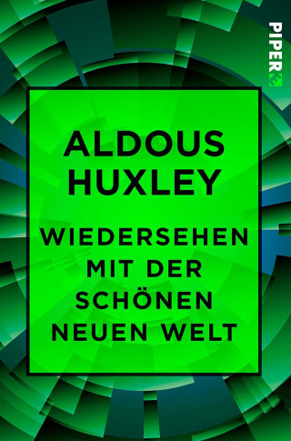 Aldous Huxley: Wiedersehen mit der Schönen neuen Welt