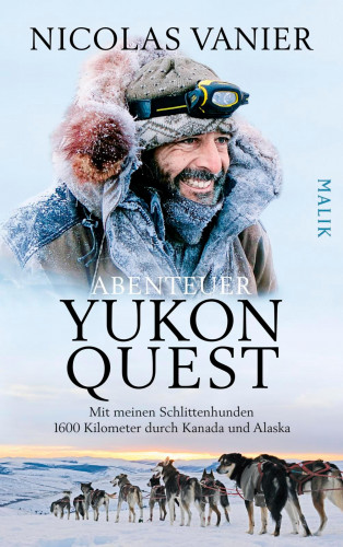 Nicolas Vanier: Abenteuer Yukon Quest