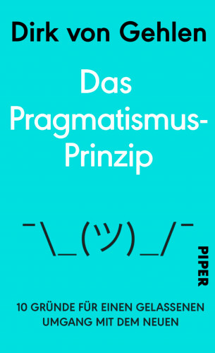 Dirk von Gehlen: Das Pragmatismus-Prinzip