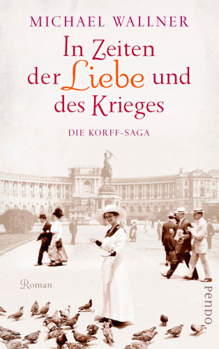 Michael Wallner: In Zeiten der Liebe und des Krieges