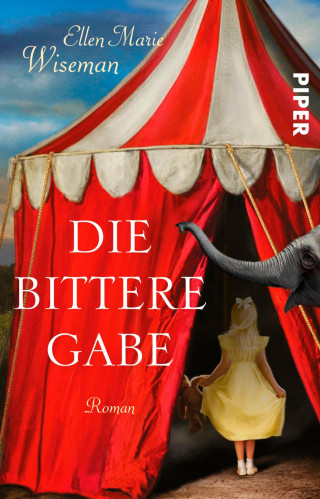 Ellen Marie Wiseman: Die bittere Gabe
