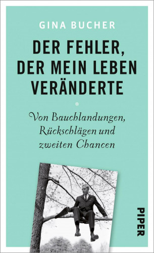 Gina Bucher: Der Fehler, der mein Leben veränderte