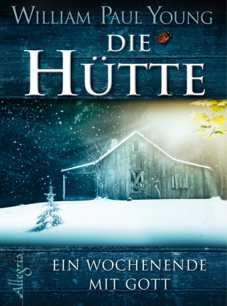 William Paul Young: Die Hütte