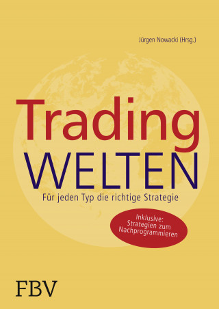 Holger, Dipl.-Kfm. und DVFA/Investmentan Galuschke, Sebastian Storfner BA (hons.) Business & Economics,, Frederik D., Dipl.-Kfm. und DVFA/Investmentan Altmann, Björn, Bankkaufmann und Gewinner des VT Borchers: Tradingwelten