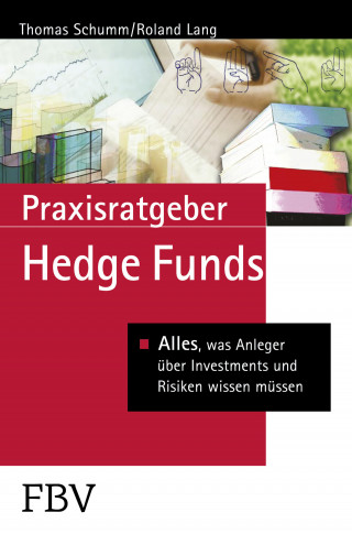Roland Lang, Thomas Schumm: Praxisratgeber Hedge Funds