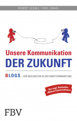 Robert Scoble, Scoble Robert: Unsere Kommunikation der Zukunft