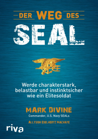 Mark Divine, Allyson Edelhertz Machate: Der Weg des SEAL
