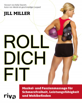 Jill Miller: Roll dich fit