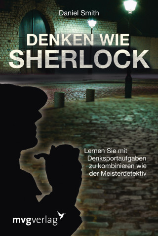 Daniel Smith: Denken wie Sherlock