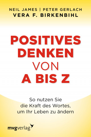 Vera F. Birkenbihl: Positives Denken von A bis Z