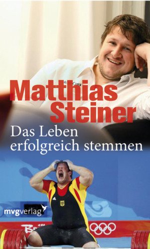 Matthias Steiner: Das Leben erfolgreich stemmen