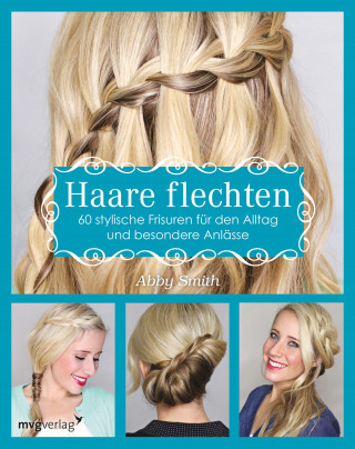 Abby Smith: Haare flechten