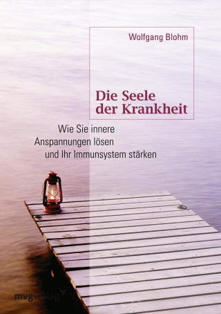 Wolfgang Blohm: Die Seele der Krankheit