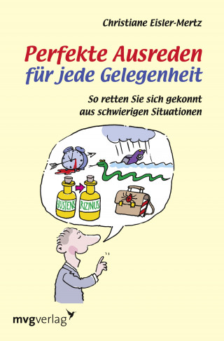 Christiane Eisler-Mertz: Perfekte Ausreden für jede Gelegenheit
