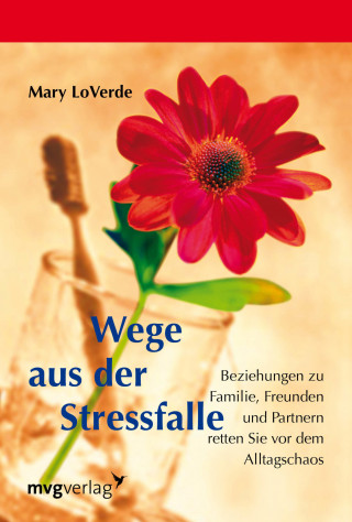 Mary LoVerde: Wege aus der Stressfalle