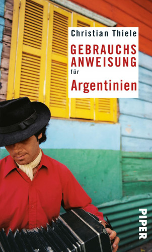 Christian Thiele: Gebrauchsanweisung für Argentinien
