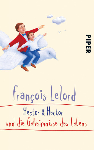 François Lelord: Hector & Hector und die Geheimnisse des Lebens