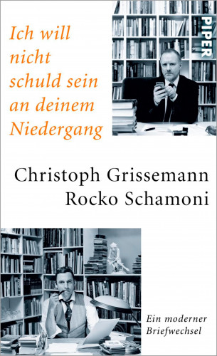 Christoph Grissemann, Rocko Schamoni: Ich will nicht schuld sein an deinem Niedergang