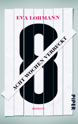 Eva Lohmann: Acht Wochen verrückt