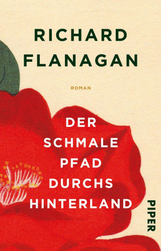 Richard Flanagan: Der schmale Pfad durchs Hinterland