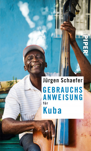 Jürgen Schaefer: Gebrauchsanweisung für Kuba